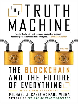 cover image of The Truth Machine: the Blockchain and the Future of Everything